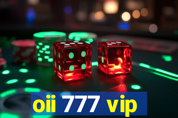 oii 777 vip
